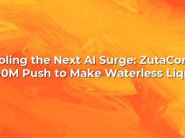 Cooling the Next AI Surge: ZutaCore’s $100M Push to Make Waterless Liquid Cooling the Backbone of AI Data Centers